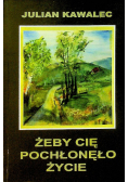 Żeby cię pochłonęło życie
