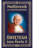 Modlitewnik za wstawiennictwem Św  Jana Pawła II