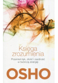 Księga zrozumienia Przemień lęk złość i zazdrość w twórczą energię