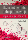 Uwarunkowania dyfuzji innowacji w polskiej gospodarce