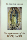 Szczególne narzędzie Bożej Łaski