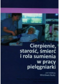 Cierpienie starość śmierć i rola sumienia w pracy pielęgniarki