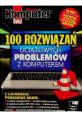 Komputer Świat 100 rozwiązań uciążliwych problemów