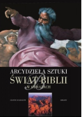 Arcydzieła sztuki Świat Biblii w obrazach