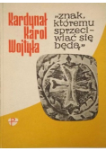 Znak któremu sprzeciwiać się będą
