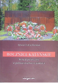 Rocznice katyńskie. Rytuał polityczny w polskiej kulturze pamięci