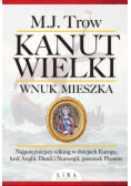 Kanut Wielki Wnuk Mieszka