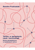 Taniec w sprzężeniu nauk i technologii Nowe perspektywy w badaniach tańca