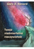 Twoja nieśmiertelna rzeczywistość