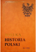 Wielka Historia Polski do 1384