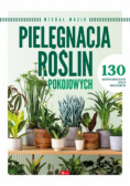 Pielęgnacja roślin pokojowych