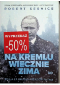 Na Kremlu wiecznie zima Rosja za drugich rządów Putina