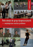Rekrutacja do grup dyspozycyjnych - socjologiczna analiza problemu
