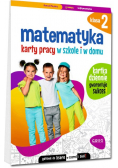 Matematyka Klasa 2 Karty pracy w szkole i w domu