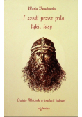 I szedł przez pola łąki lasy Święty Wojciech w tradycji ludowej