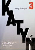 Katyń Dokumenty zbrodni Tom III Losy ocalałych
