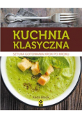 Kuchnia klasyczna. Sztuka gotowania krok po kroku