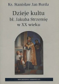Dzieje kultu  Jakuba Strzemię w XX wieku
