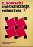 Mechanizacja rolnictwa Tom 2