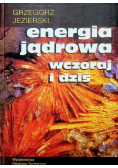 Energia jądrowa wczoraj i dziś