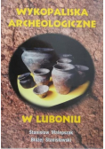 Malepszak Stanisław - Wykopaliska archeologiczne w Luboniu