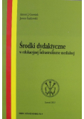 Środki dydaktyczne w edukacyjnej infrastrukturze medialnej