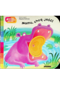 Mamo, chcę jeść!