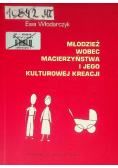 Młodzież wobec macierzyństwa i jego kulturowej kreacji
