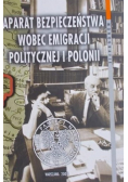 Aparat bezpieczeństwa wobec emigracji politycznej i Polonii Tom 19