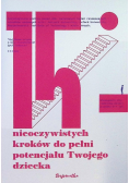 15 nieoczywistych kroków do pełni potencjału Twojego dziecka