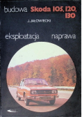 Budowa, eksploatacja, naprawa- Skoda 105,120.130