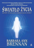 Światło życia Metody wyzwalania uzdrawiającej energii