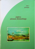 Piękno Juliusza Słowackiego Tom I  Principia