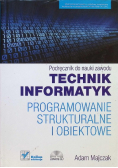 Technik informatyk Programowanie strukturalne i obiektowe