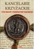Kancelarie krzyżackie Stań badań i perspektywy badawcze