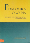 Pedagogika ogólna dyskursy o statusie naukowym i dydaktycznym