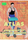 Atlas uniwersalnych ćwiczeń siłowych