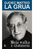 Moja walka z szatanem. Ojciec Matteo La Grua