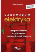 Vademecum elektryka Bezpieczeństwo użytkowania instalacji elektrycznych