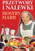 Przetwory i nalewki siostry Marii