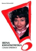 Irena Kwiatkowska i znani sprawcy