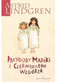 Astrid Lindgren. Przygody Madiki z Czerwcowego wzgórza