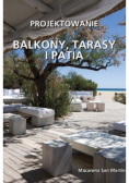 Projektowanie wnętrz. Balkony, tarasy i patia