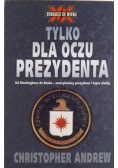 Tylko dla oczu prezydenta