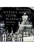 Państwowa wyższa szkoła sztuk plastycznych Gdańsk 1945 - 1965