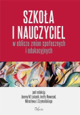 Szkoła i nauczyciel w obliczu zmian społecznych