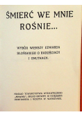 Śmierć we mnie rośnie