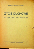 Życie duchowe zarys filozofii kultury 1947 r.