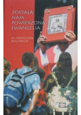 Została nam powierzona Ewangelia