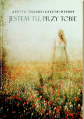 Jestem tu przy Tobie